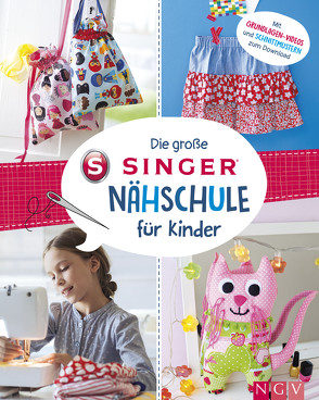 Die große SINGER Nähschule für Kinder von Rauer,  Rabea, Reidelbach,  Yvonne