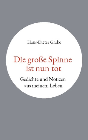 Die große Spinne ist nun tot von Grabe,  Hans-Dieter