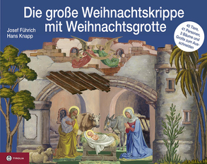 Die große Weihnachtskrippe – mit Weihnachtsgrotte von Führich,  Josef, Knapp,  Hans