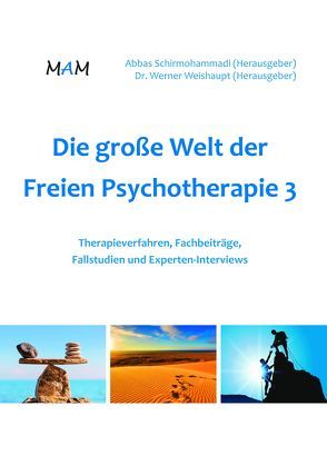 Die große Welt der Freien Psychotherapie 3 von Schirmohammadi,  Abbas, Weishaupt,  Dr. Werner