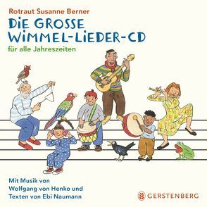 Die große Wimmel-Lieder-CD von Berner,  Rotraut Susanne, Naumann,  Ebi, von Henko,  Wolfgang