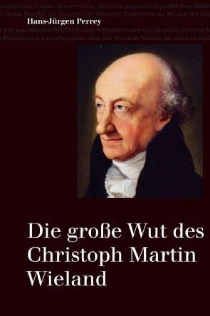 Die große Wut des Christoph Martin Wieland von Perrey,  Dr. Hans-Jürgen
