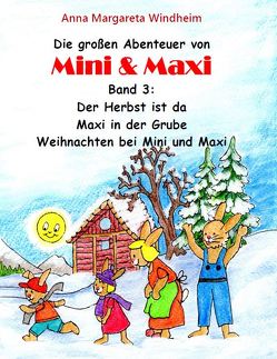 Die großen Abenteuer von Mini & Maxi von Windheim,  Anna Margareta