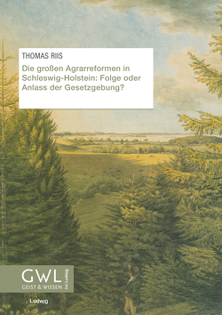 Die großen Agrarreformen in Schleswig-Holstein: Folge oder Anlass der Gesetzgebung? von Riis,  Thomas