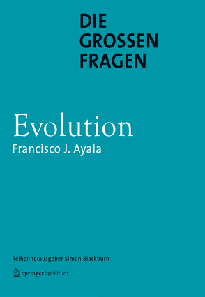 Die großen Fragen – Evolution von Ayala,  Francisco J, Kamphuis,  Andrea