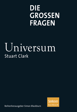 Die großen Fragen – Universum von Clark,  Stuart, Schleitzer,  Anna