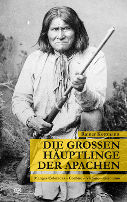 Die großen Häuptlinge der Apachen von Kottmann,  Rainer