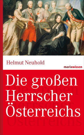 Die großen Herrscher Österreichs von Neuhold,  Helmut