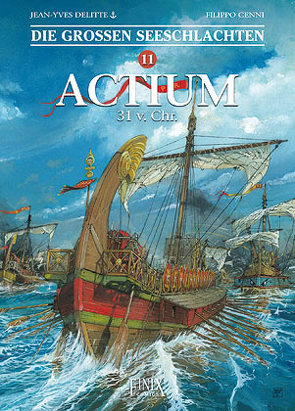 Die Großen Seeschlachten / Actium 44 v. Chr. von Cenni,  Filippo, Delitte,  Jean-Yves
