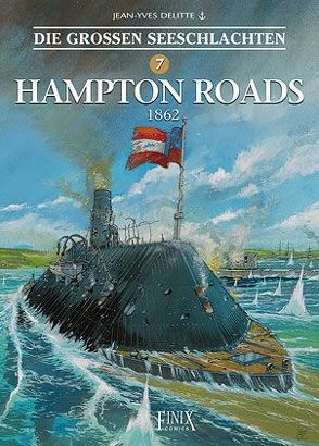 Die Großen Seeschlachten / Hampton Roads 1862 von Delitte,  Jean-Yves