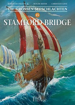 Die Großen Seeschlachten / Stamford Bridge 1066 von Delitte,  Jean-Yves, Gine,  Christian, Seiter,  Roger