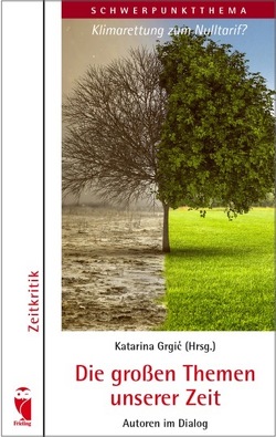 Die großen Themen unserer Zeit. Autoren im Dialog. 28. Ausgabe von Grgić,  Katarina