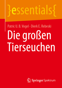 Die großen Tierseuchen von Rebeski,  Dierk E., Vogel,  Patric U. B.