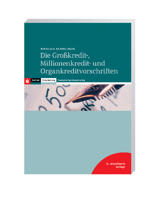 Die Großkredit-, Millionenkredit- und Organkreditvorschriften von Demmelmair,  Nikolaus