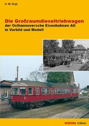 Die Grossraumdieseltriebwagen von Rogl,  Hans W.