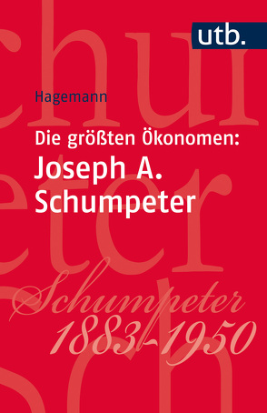 Die größten Ökonomen: Joseph A. Schumpeter  von Hagemann,  Harald