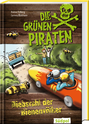 Die Grünen Piraten – Diebstahl der Bienenvölker von Böckmann,  Corinna, Poßberg,  Andrea
