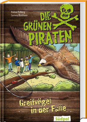 Die Grünen Piraten – Greifvögel in der Falle von Böckmann,  Corinna, Poßberg,  Andrea