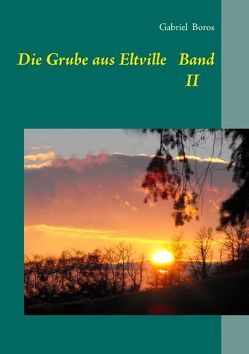 Die Grube aus Eltville Band II von Boros,  Gabriel
