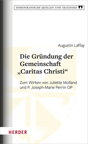 Die Gründung der Gemeinschaft „Caritas Christi“ von Laffay,  Augustin