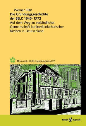 Die Gründungsgeschichte der Selbständigen Evangelisch-Lutherischen Kirche 1945–1972 von Kampmann,  Jürgen, Klän,  Werner