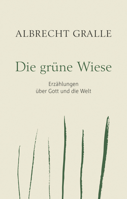 Die grüne Wiese von Gralle,  Albrecht