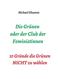 Die Grünen oder der Club der Feministinnen von Ghanem,  Michael