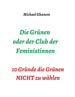 Die Grünen oder der Club der Feministinnen von Ghanem,  Michael