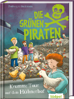 Die Grünen Piraten – Krumme Tour auf dem Hühnerhof von Böckmann,  Corinna, Poßberg,  Andrea