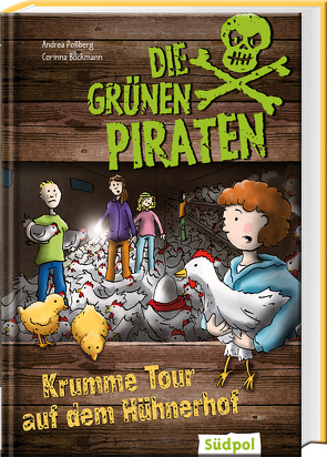 Die Grünen Piraten – Krumme Tour auf dem Hühnerhof von Böckman,  Corinna, Böckmann,  Corinna, Poßberg,  Andrea