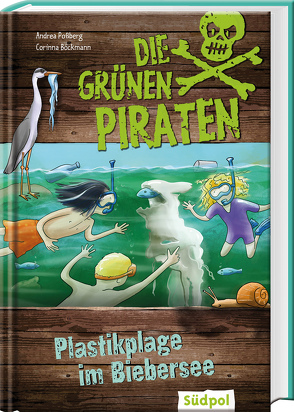 Die Grünen Piraten – Plastikplage im Biebersee von Böckman,  Corinna, Böckmann,  Corinna, Poßberg,  Andrea