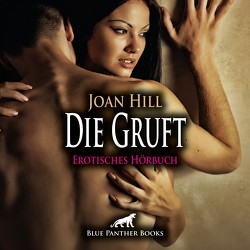 Die Gruft | Erotik Audio Story | Erotisches Hörbuch Audio CD von Fengler,  Maike Luise, Hill,  Joan