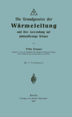 Die Grundgesetze der Wärmeleitung und ihre Anwendung auf plattenförmige Körper von Krauss,  Fritz
