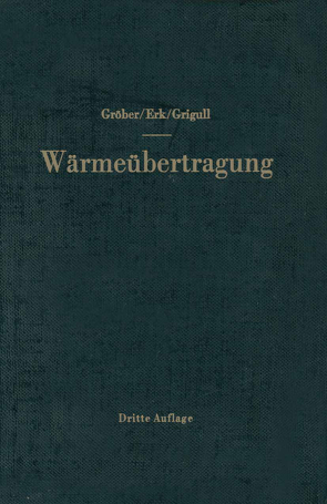 Die Grundgesetze der Wärmeübertragung von Erk,  Siegmund, Grigull,  Ulrich, Groeber,  Heinrich