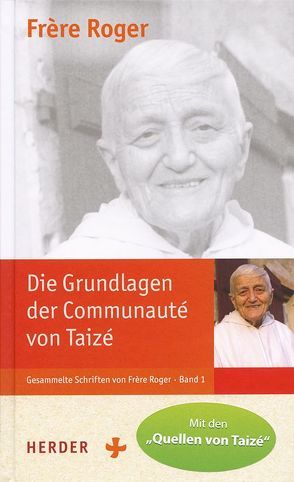 Die Grundlagen der Communauté von Taizé von Bader,  Wolfgang, Communauté de Taize, Roger (Frère)