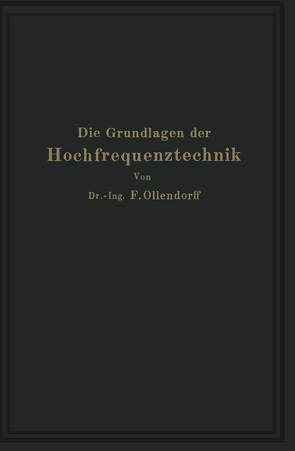 Die Grundlagen der Hochfrequenztechnik von Ollendorff,  Franz