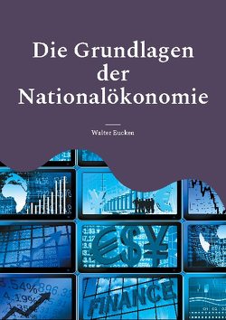 Die Grundlagen der Nationalökonomie von Eucken,  Walter