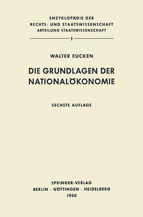 Die Grundlagen der Nationalökonomie von Eucken,  Walter