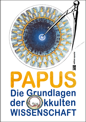 Die Grundlagen der okkulten Wissenschaft von Papus (d.i. Gerard Encausse)