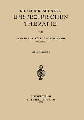 Die Grundlagen der Unspezifischen Therapie von Weichardt,  Wolfgang