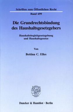 Die Grundrechtsbindung des Haushaltsgesetzgebers. von Elles,  Bettina C.