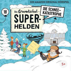 Die Grundschul-Superhelden / Die Schneekatastrophe von Moskanne,  Dieter