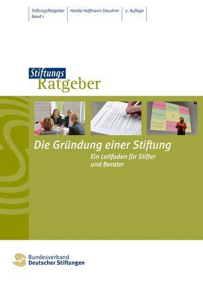Die Gründung einer Stiftung von Bundesverband Deutscher Stiftungen (Hg.), Hoffmann-Steudner,  Hedda