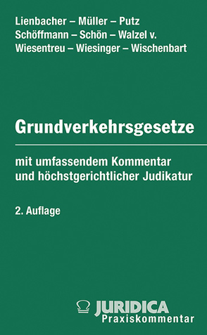 Die Grundverkehrsgesetze der österreichischen Bundesländer inkl. 44. Erg.-Lfg. von Lienbacher,  Georg, Mueller,  Johannes, Putz,  Gerhard, Schöffmann,  Klaus, Schön,  Erwin, Walzel von Wiesentreu,  Thomas E, Wiesinger,  Harald, Wischenbart,  Elisabeth