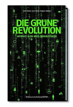 Die grüne Revolution von Beise,  Marc, Jakobs,  Hans-Jürgen