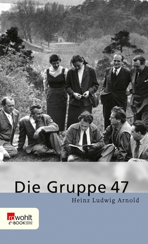 Die Gruppe 47 von Arnold,  Heinz Ludwig
