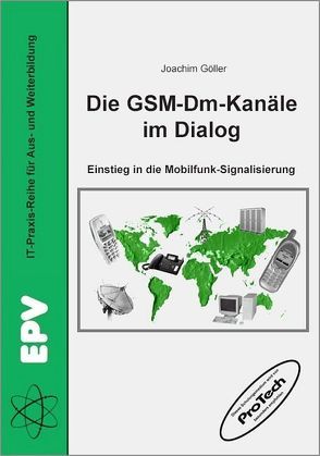 Die GSM-Dm-Kanäle im Dialog von a&d-Schulungszentrum,  Berlin, Göller,  Joachim