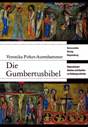 Die Gumbertusbibel von Pirker-Aurenhammer,  Veronika