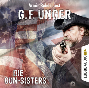 Die Gun-Sisters von Rohde,  Armin, Unger,  G. F.