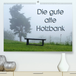 Die gute alte Holzbank (Premium, hochwertiger DIN A2 Wandkalender 2023, Kunstdruck in Hochglanz) von Flori0